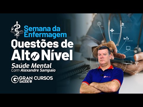 Semana da Enfermagem: Questões de alto nível - Saúde Mental com Prof. Alexandre Sampaio