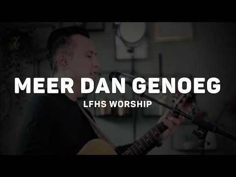 Meer dan genoeg | Christ is enough (Nederlands) | Hillsong worship cover | LFHS Worship