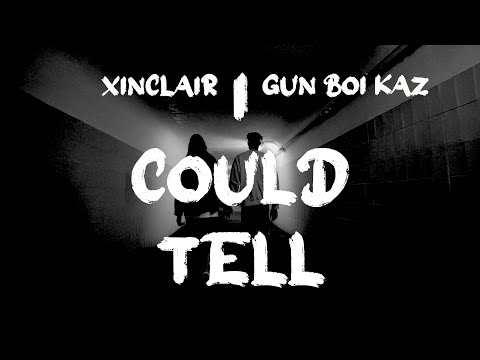XINCLAIR - I COULD TELL ft. Gun Boi Kaz (Official Lyrics Video)