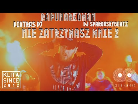 RAPUNARKOMAN / P7 - NIE ZATRZYMASZ MNIE 2 FT DJ SPAROWSKYBEATZ