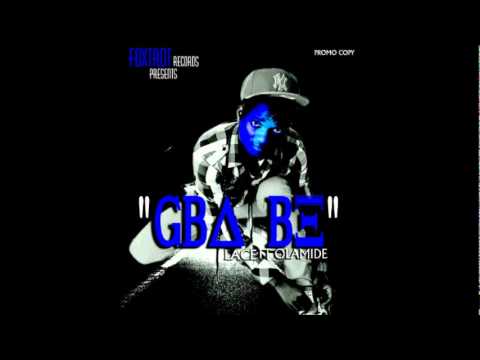 Lace - Gba be ft Olamide