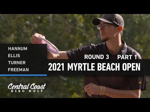 2021 Myrtle Beach Open - Round 3 Part 1 - Hannum, Ellis, Turner, Freeman