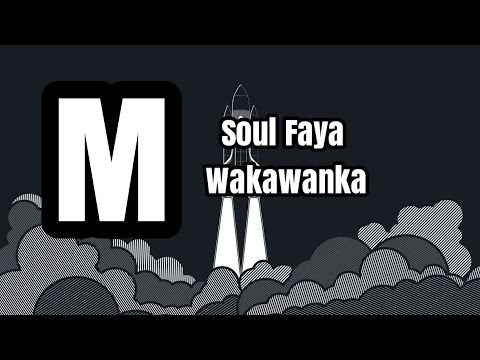 Soul Faya - Wakawanka