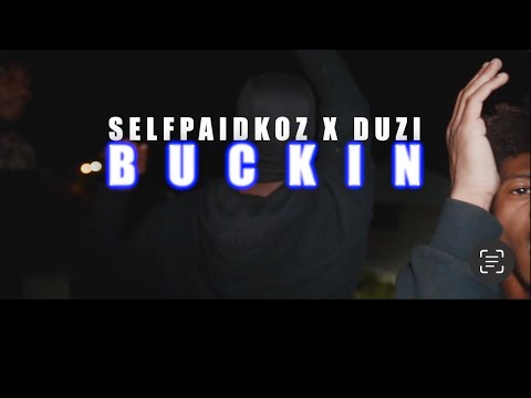 Duzii - Buckin ft. Selfpaidkoz (Official Music Video)