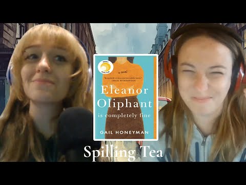 Spilling the Tea on Eleanor Oliphant is Completely Fine (Spoiler-Full)