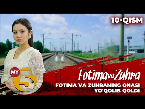"Fotima va Zuhra" seriali (10-qism)