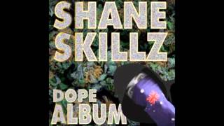Shane Skillz - Dope Album (2008) [FULL ALBUM]