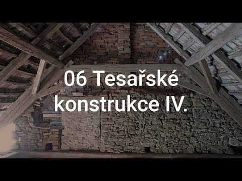 06 Tesařské konstrukce IV - FA ČVUT PPII Historické konstrukce