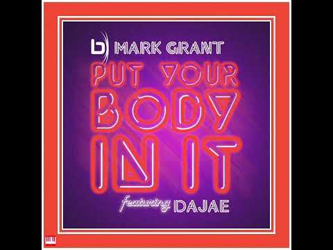 Mark Grant featuring Dajae - Put Your Body In It (Soul Pass Vocal) [Blackstone RECORDINGS] Soulful..