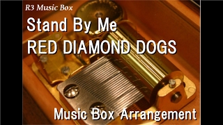 Stand By Me/RED DIAMOND DOGS [Music Box]
