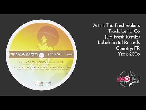 The Freshmakers - Let U Go (Da Fresh Remix)