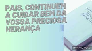 DISCURSO: PAIS, CONTINUEM A CUIDAR BEM DA VOSSA PRECIOSA HERANÇA