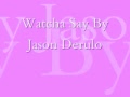 Watcha Say Jason Derulo W Lyrics