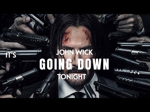 John Wick || It's Going Down Tonight ft. @ClubDangerOfficial