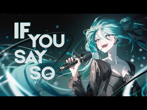 Nightcore - If You Say So (Lyrics)