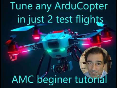 Tune Any ArduCopter in Just 2 Test Flights (AMC Beginner Tutorial)