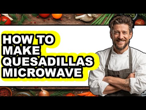 How to Make Quesadillas Microwave (Easy Method)