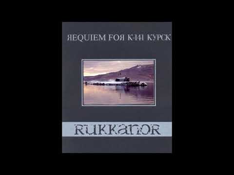 Rukkanor - Requiem For K-141 KYPCK CDr (War Office Propaganda 2004)