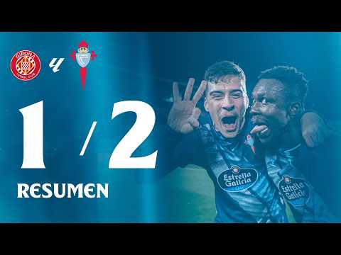 Girona FC vs Celta (1-2) | Resumen y goles | LALIGA EA SPORTS