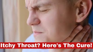 Fast and Easy: How to Get Rid of Itchy Throat!