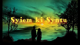 Syiem ki Syntu(Lyrics)  Pnar song