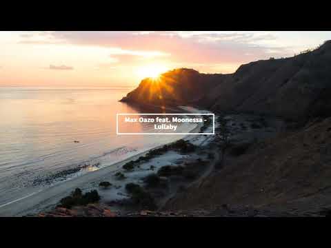 Max Oazo feat. Moonessa - Lullaby | Playlist music 🎵