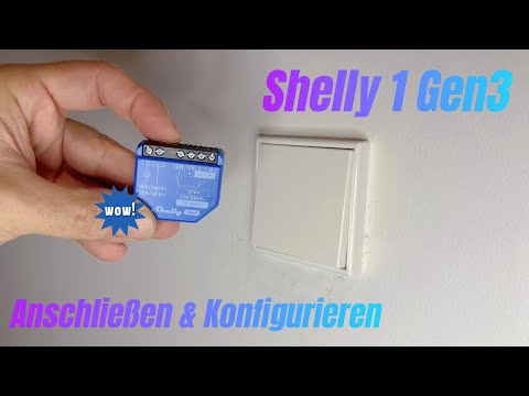 Shelly 1 Gen3 Anschließen & Konfigurieren mit App Einfach Erklärt