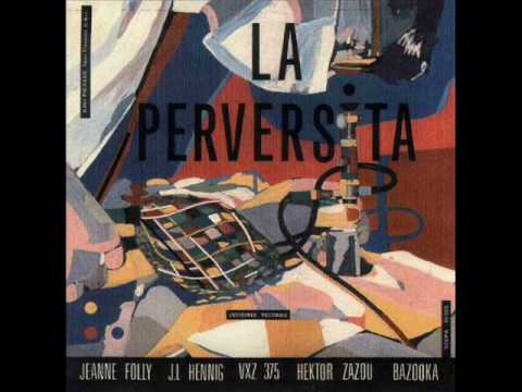 La Perversita - I love you s (Hector Zazou, Bazooka, 1979)