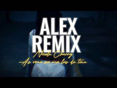 @Nicole-Cherry  – As vrea sa ma las de tine (ALEX REMIX)