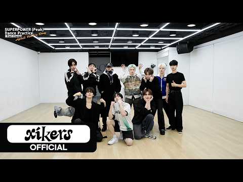 xikers(싸이커스) - &lsquo;SUPERPOWER (Peak)&rsquo; Dance Practice (Part Change Ver.)