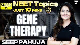 Super 10 | Gene Therapy | Biotechnology | NEET 2024 | Seep Pahuja