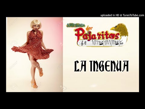 LA INGENUA — SUPER BANDA PAJARITOS DE TACUPA, MICH.