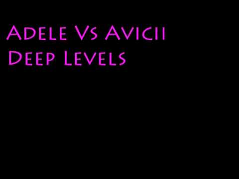 Adele Vs Avicii - Deep Levels