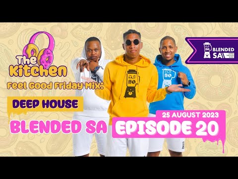 The Kitchen EP.20 - Deep House Mix By Blended SA