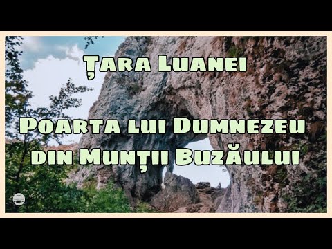 Țara Luanei : Poarta lui Dumnezeu din Munții Buzăului | Misterele din Munții Buzăului