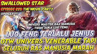 Download lagu LUO FENG TERLALU JENIUS KEKUATAN DIAKUI SETARA UNIVERS MASTER | SWALLOWED STAR | EPS 220 mp3