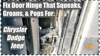 Lubricate Car Door Hinge That Makes Popping Or Groan Sound When Open Or Closing TSB