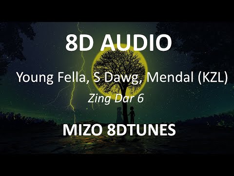 Young Fella, S Dawg, Mendal KZL  - ZING DAR 6 ( 8D Audio ) 🎧