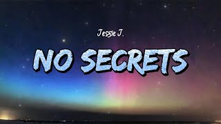 Jessie J. - No Secrets (Lyrics)