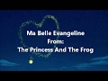 The Princess And The Frog Ma Belle Evangeline (Lyric Video)