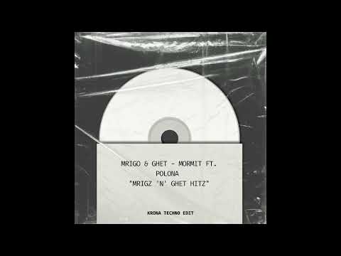 MRIGO & GHET - MORMIT ft. Polona (Krona Techno Edit) UNRELEASED
