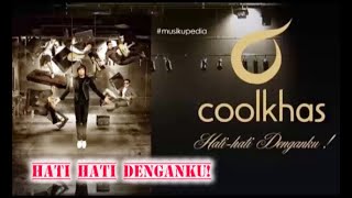 Download lagu (Full Album) Coolkhas # Hati Hati Denganku mp3