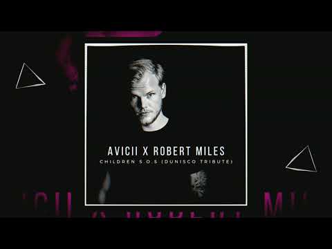 Avicii x Robert Miles - Children S.O.S (Dunisco Tribute)