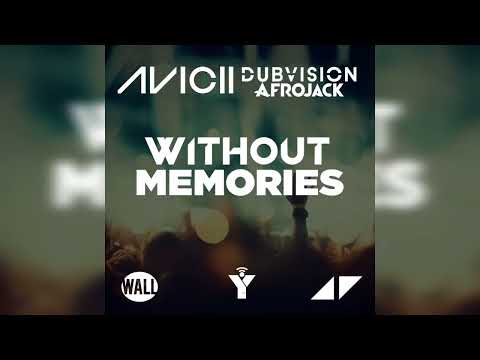 Avicii x DubVision x Afrojack - Without Memories (Yite Mashup)