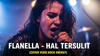 Download lagu FLANELLA - HAL TERSULIT | VERSI ROCK ENERGY (Cover By Darung_Ka) mp3