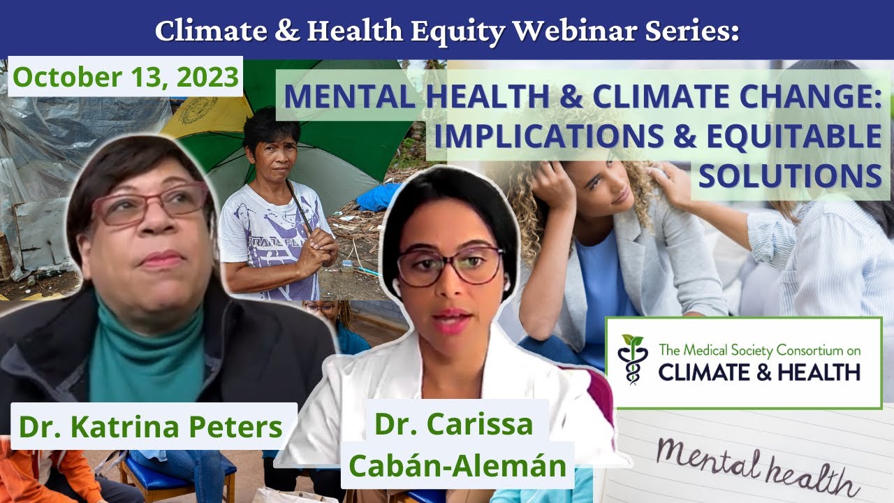 Mental Health & Climate Change: Implications & Equitable Solutions - Climate & Health Equity Webinar