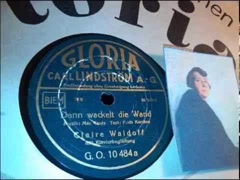Claire Waldoff:  Dann wackelt die Wand -  Chanson Berlin 1933