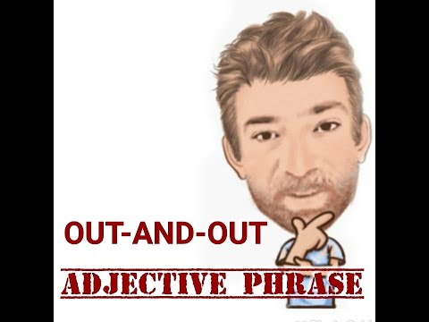 English Tutor Nick P Adjective Phrase (133) Out-and Out - Origin