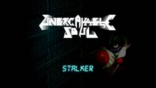 Unbreakable Soul - Stalker