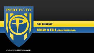 Nat Monday - Break & Fall (Adam White Remix)